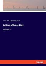 Letters of Franz Liszt: Volume 1