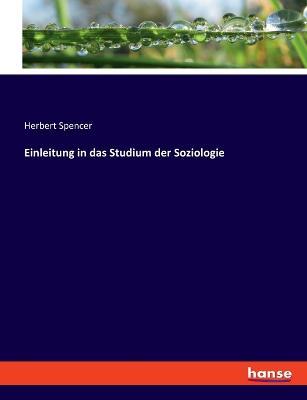 Einleitung in das Studium der Soziologie - Herbert Spencer - cover