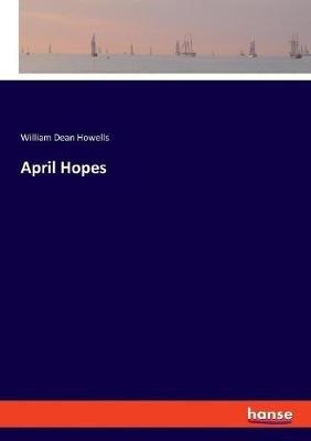 April Hopes - William Dean Howells - cover
