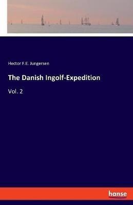 The Danish Ingolf-Expedition: Vol. 2 - Hector F E Jungersen - cover