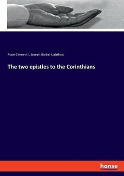 Libro inglese The two epistles to the Corinthians Joseph Barber Lightfoot , Pope Clement I
