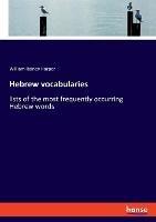 Hebrew vocabularies: lists of the most frequently occurring Hebrew words - William Rainey Harper - cover