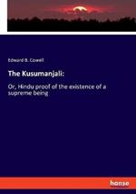 The Kusumanjali: Or, Hindu proof of the existence of a supreme being
