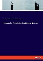 Exercises for Translating English Into German - Edward Southey Joynes,Emil Otto,Rodes Massie - cover