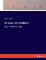 The Cloister and the Hearth: A Tale of the Middle Ages
