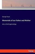 Memorials of our Father and Mother: also a family genealogy