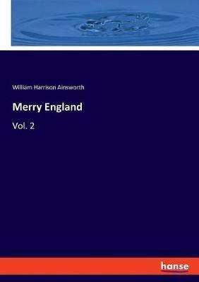 Merry England: Vol. 2 - William Harrison Ainsworth - cover