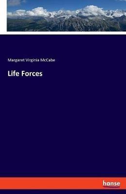 Life Forces - Margaret Virginia McCabe - cover