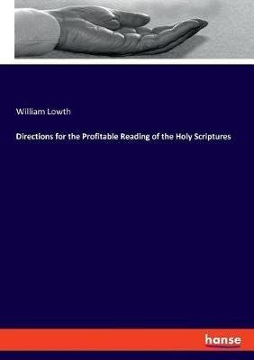 Directions for the Profitable Reading of the Holy Scriptures - William Lowth - cover