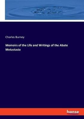 Memoirs of the Life and Writings of the Abate Metastasio - Charles Burney - cover