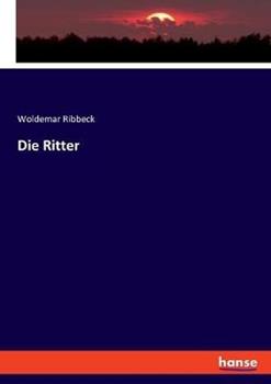 Libro in inglese Die Ritter  - Woldemar Ribbeck
