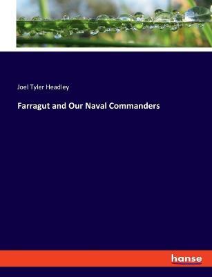 Farragut and Our Naval Commanders - Joel Tyler Headley - cover