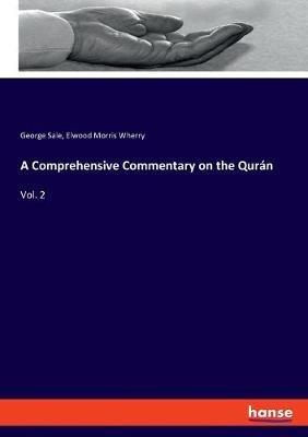 A Comprehensive Commentary on the Qurán: Vol. 2 - George Sale,Elwood Morris Wherry - cover