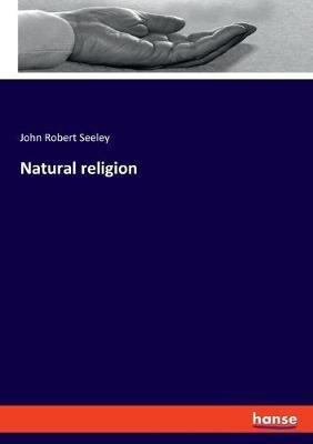 Natural religion - John Robert Seeley - cover