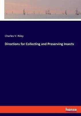 Directions for Collecting and Preserving Insects - Charles V Riley - cover