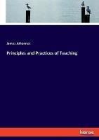 Libro in inglese Principles and Practices of Teaching  - James Johonnot