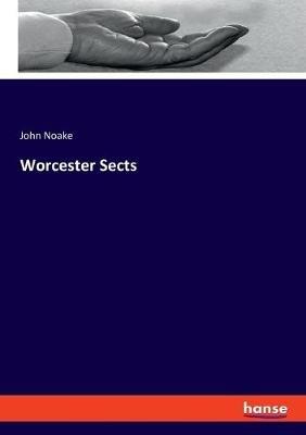 Worcester Sects - John Noake - cover