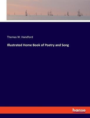 Illustrated Home Book of Poetry and Song - Thomas W Handford - cover