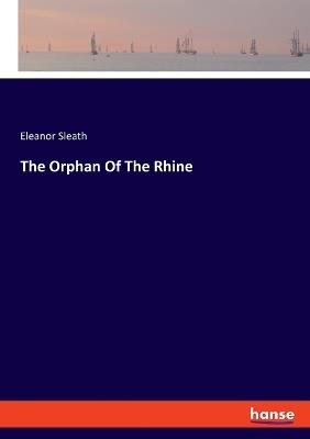 The Orphan Of The Rhine - Eleanor Sleath - cover