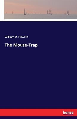 The Mouse-Trap - William D Howells - cover