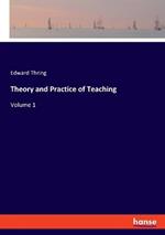 Theory and Practice of Teaching: Volume 1