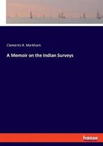 A Memoir on the Indian Surveys
