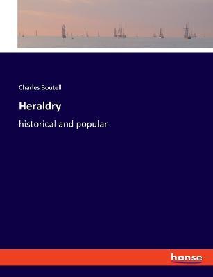 Heraldry: historical and popular - Charles Boutell - cover