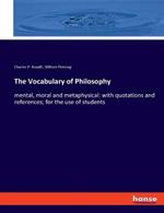 The Vocabulary of Philosophy: mental, moral and metaphysical: with quotations and references; for the use of students