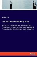 The First Book of the Hitopadesa;: Containing the Sanskrit Text, with Interlinear Transliteration, Grammatical Analysis and English Translation- Handbooks for the Study of Sanskrit - Max Muller - cover