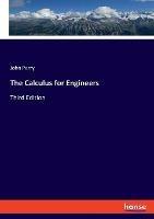 The Calculus for Engineers: Third Edition - John Perry - cover