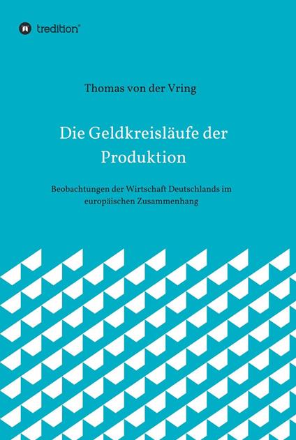 Die Geldkreisläufe der Produktion