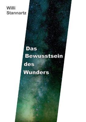 Das Bewusstsein des Wunders - Willi Stannartz - cover