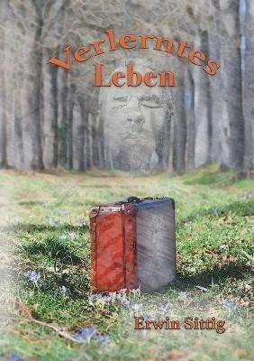 Verlerntes Leben - Erwin Sittig - cover