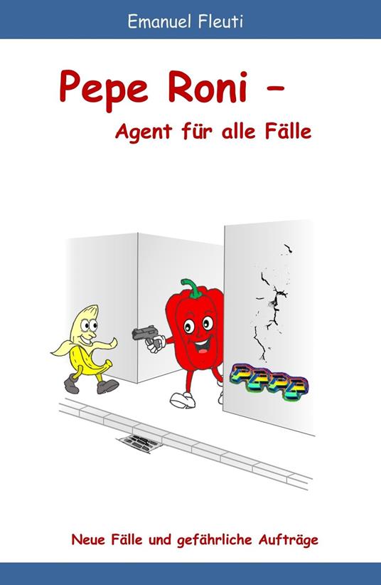 Pepe Roni - Agent für alle Fälle - Emanuel Fleuti - ebook