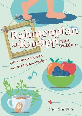 KitaFix-Rahmenplan "Mit Kneipp groß werden": Gesundheitswochen mit Sebastian Kneipp - Sandra Plha - cover