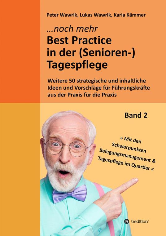 Noch mehr Best Practice in der (Senioren-)Tagespflege - Fachbuch Pflege