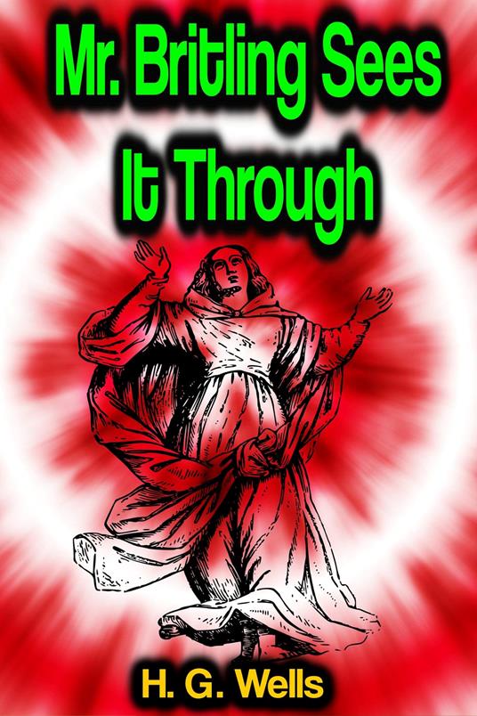 Mr. Britling Sees It Through - H. G. Wells - ebook