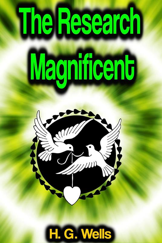The Research Magnificent - H. G. Wells - ebook
