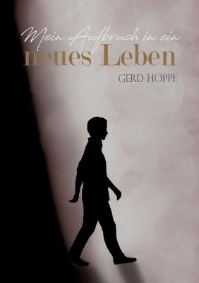 Mein Aufbruch in ein neues Leben: Wie Jesus ein Leben verändern kann - Gerd Hoppe - cover