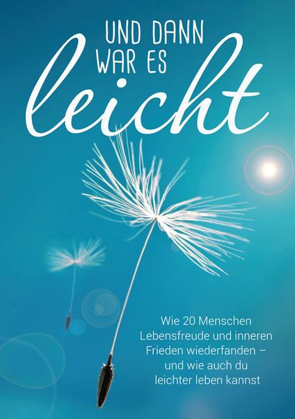 Und dann war es leicht