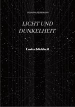 Licht und Dunkelheit - Unsterblichkeit -