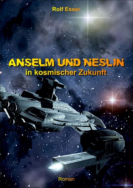 Anselm und Neslin in kosmischer Zukunft - Rolf Esser - ebook