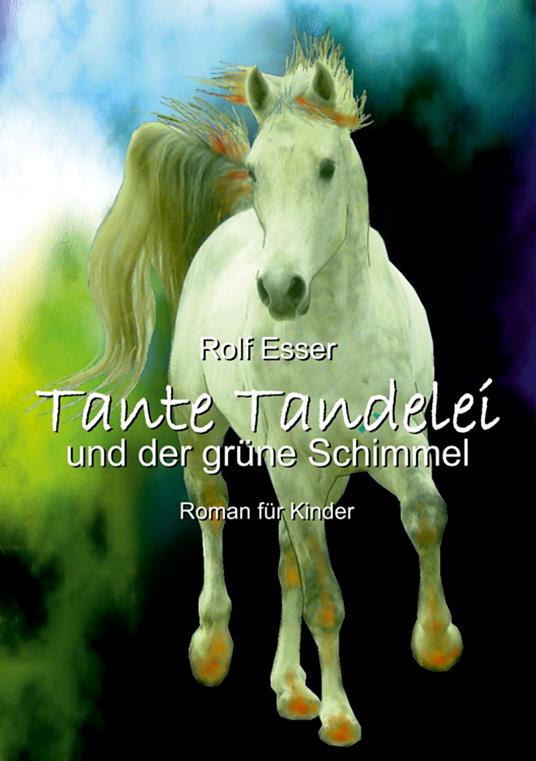 Tante Tandelei und der grüne Schimmel - Rolf Esser - ebook