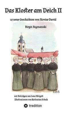Das Kloster am Deich II: 27 neue Geschichten von Novize David - Birgit Szymanski,Lena Weigelt - cover