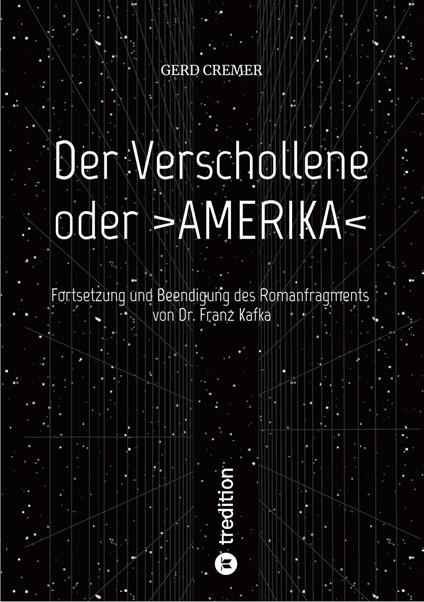 Der Verschollene oder >AMERIKA<