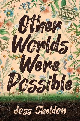 Other Worlds Were Possible - Joss Sheldon - cover