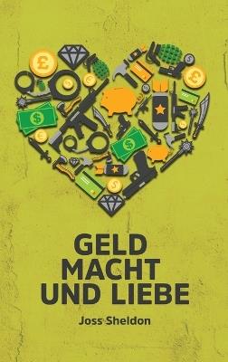 Geld Macht und Liebe - Joss Sheldon - cover