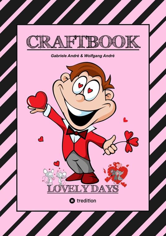 CRAFTBOOK - TOLLE GESCHENKEIDEEN - KREATIVE FOTOCOLLAGEN - WERKEN MIT FOTO TRANSFER - ZEICHNEN - MALEN - BASTELN - Gabriele André,Wolfgang André,Anton Hackner,Josef Mayrhofer - ebook