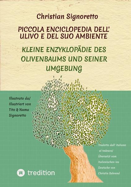 Piccola Enciclopedia dell' ulivo e del suo ambiente - Christian Signoretto,Tito & Numa Signoretto,Christin Behrend - ebook