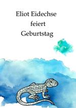 Eliot Eidechse feiert Geburtstag